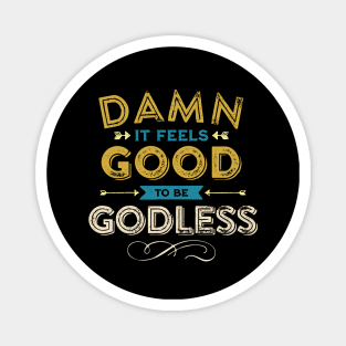 Damn it Feels Good to be Godless - Color Magnet